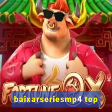 baixarseriesmp4 top