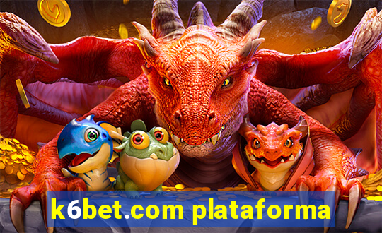 k6bet.com plataforma