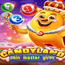 coin master giros gratis toda hora