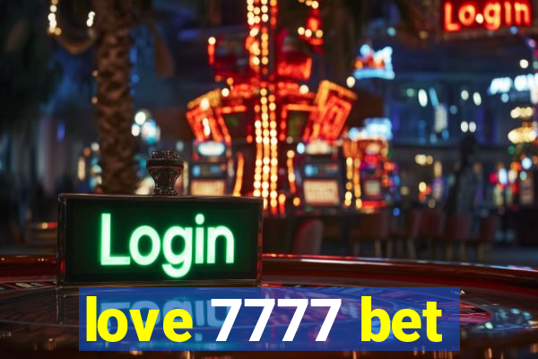 love 7777 bet