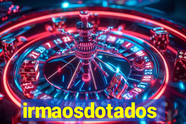 irmaosdotados