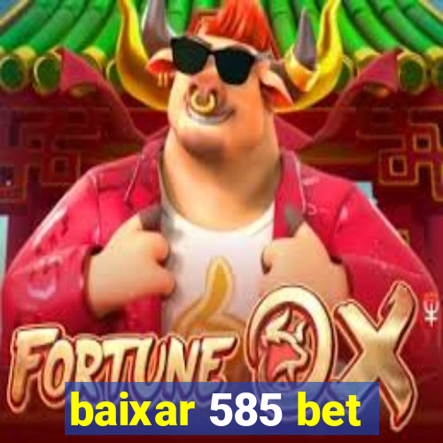 baixar 585 bet