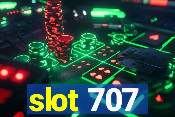 slot 707