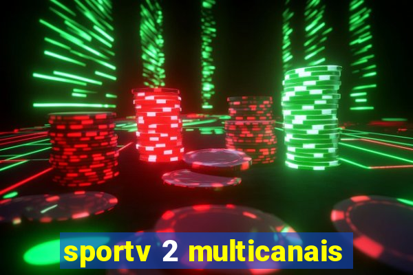 sportv 2 multicanais