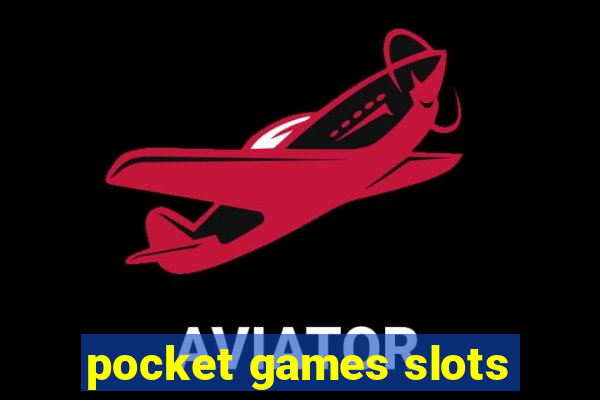 pocket games slots