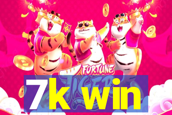 7k win