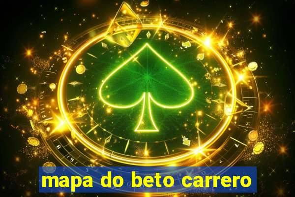 mapa do beto carrero