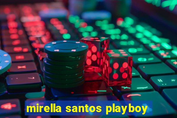 mirella santos playboy