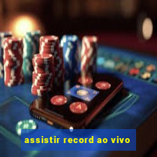 assistir record ao vivo