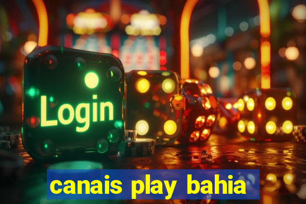 canais play bahia