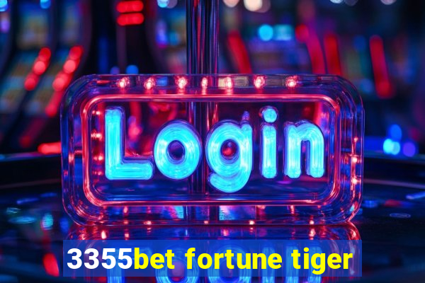 3355bet fortune tiger