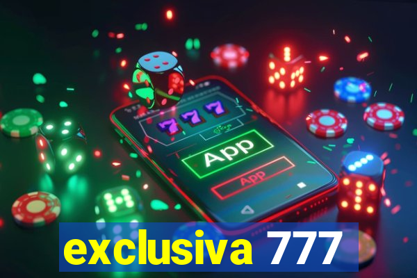 exclusiva 777