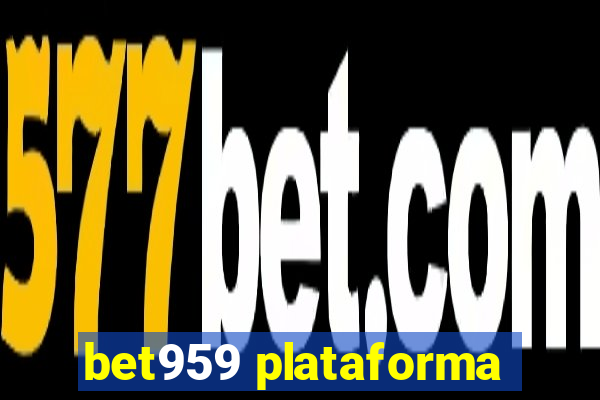 bet959 plataforma