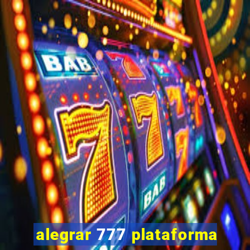 alegrar 777 plataforma