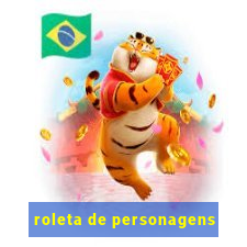 roleta de personagens