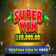 telefone vivo tv 0800