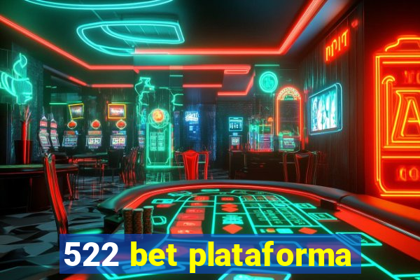 522 bet plataforma