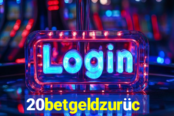 20betgeldzurück