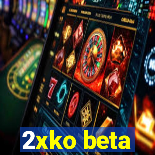 2xko beta