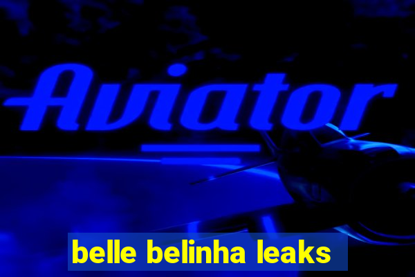 belle belinha leaks