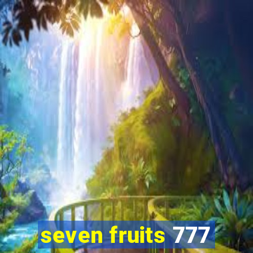 seven fruits 777