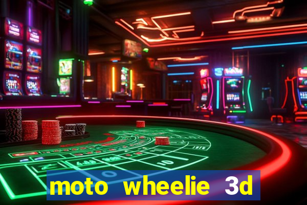 moto wheelie 3d dinheiro infinito 2024