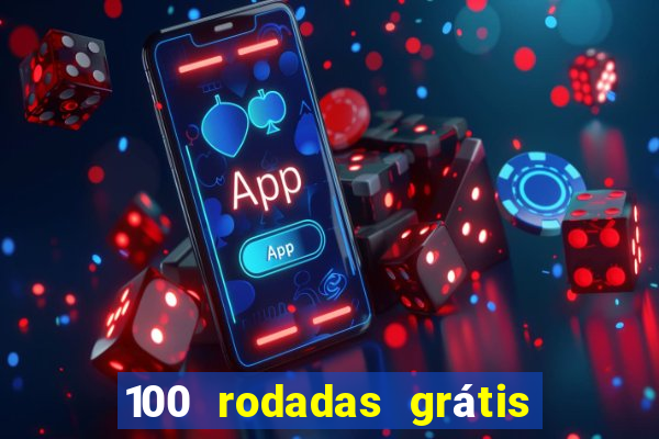 100 rodadas grátis sem depósito