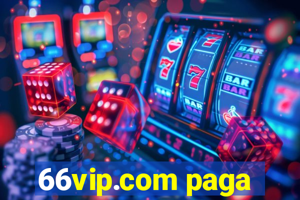 66vip.com paga