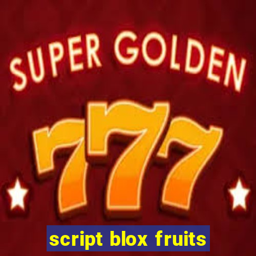 script blox fruits