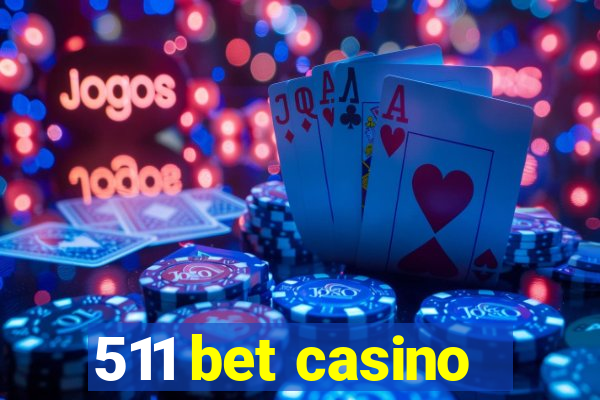 511 bet casino