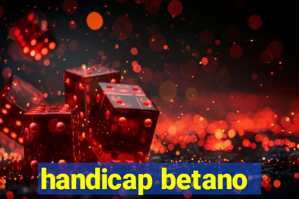 handicap betano