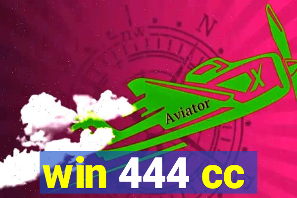 win 444 cc