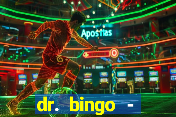 dr. bingo - videobingo   slots