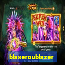 blaseroublazer