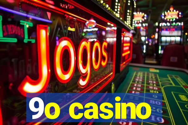 9o casino