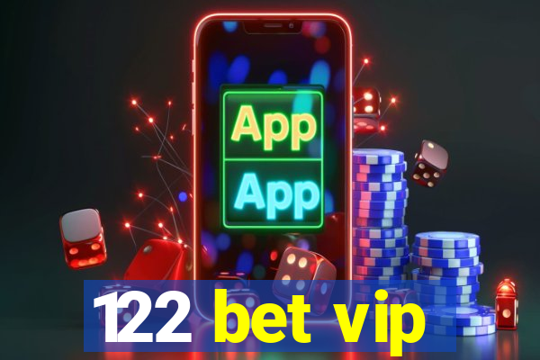 122 bet vip