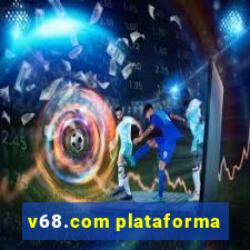 v68.com plataforma