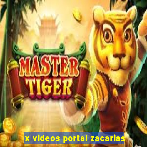 x videos portal zacarias