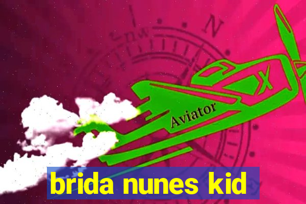 brida nunes kid