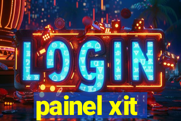 painel xit