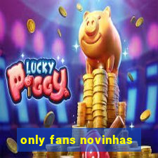 only fans novinhas