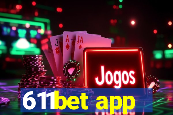 611bet app