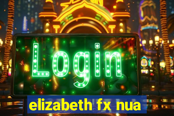 elizabeth fx nua