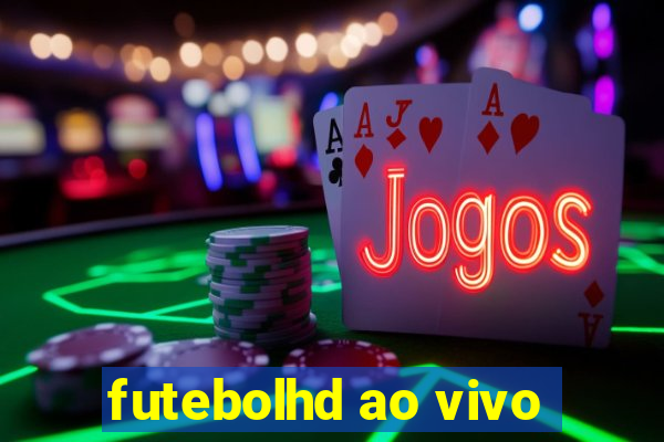 futebolhd ao vivo