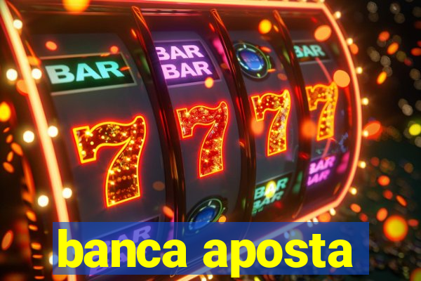 banca aposta