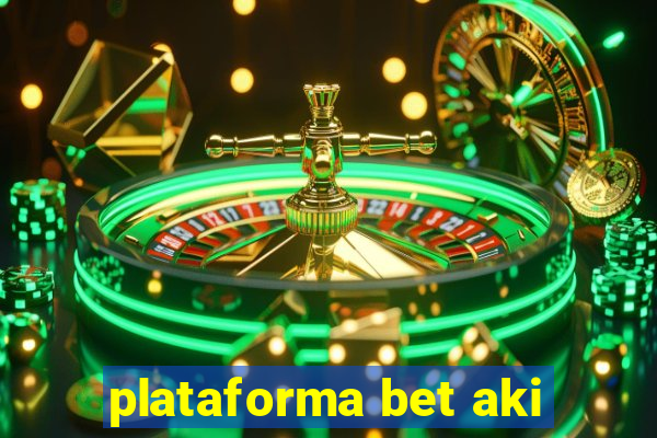 plataforma bet aki