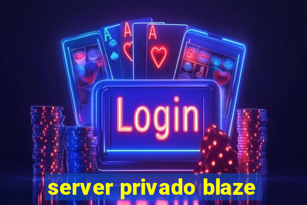 server privado blaze