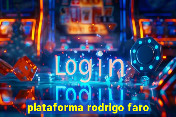 plataforma rodrigo faro