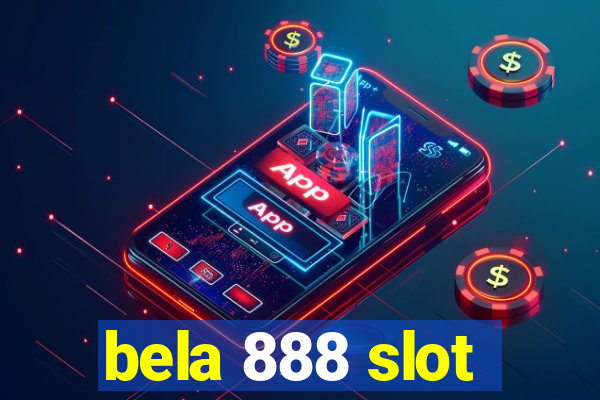 bela 888 slot