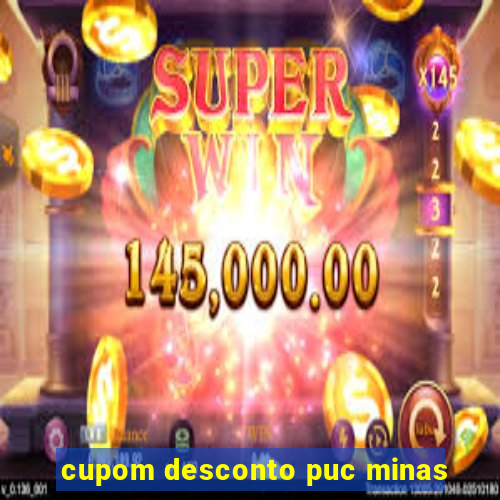 cupom desconto puc minas